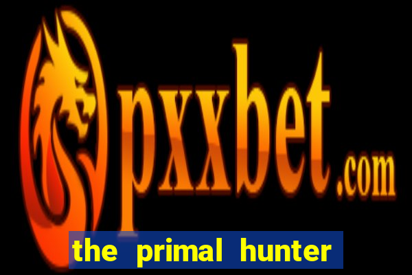 the primal hunter pt br